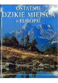 Ostatnie dzikie miejsca w Europie