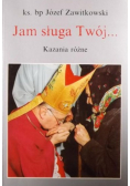Jam sługa Twój Kazania różne