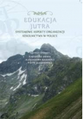 Edukacja Jutra. Systemowe aspekty organizacji szkolnictwa w Polsce
