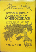 Kościół parafialny i Zamek Królewski w Niepołomicach Dzieje znane i nieznane 1340 - 1990