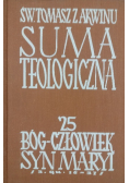 Suma teologiczna Tom 25 Bóg Człowiek Syn Maryi