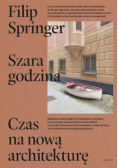 Szara godzina Czas na nową architekturę
