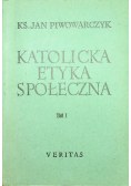 Katolicka Etyka Społeczna Tom I