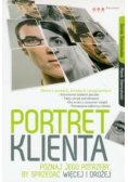 Portret klienta Poznaj jego potrzeby, by sprzedać więcej i drożej