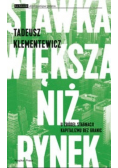 Stawka większa niż rynek