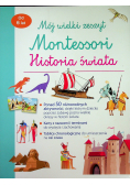 Mój wielki zeszyt Montessori Historia świata