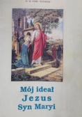 Mój ideał Jezus Syn Maryi