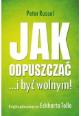 Jak odpuszczać i być wolnym!
