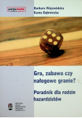 Gra zabawa czy nałogowe granie