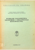 Wybrane zagadnienia ekonomiki i organizacja budownictwa