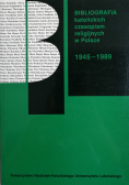 Bibliografia katolickich czasopism religijnych w Polsce 1945 - 1989