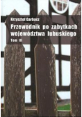 Przewodnik po zabytkach województwa lubuskiego Tom 3
