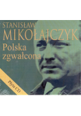 Stanisław Mikołajczyk Polska zgwałcona