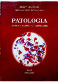 Patologia znaczy słowo o chorobie Tom II