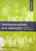 Socjologiczne portrety grup społecznych