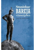 Stanisław Bareja alternatywnie