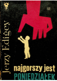 Najgorszy jest poniedziałek