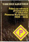 Polacy na robotach przymusowych w rolnictwie Pomorza Zachodniego