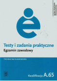 Testy i zadania praktyczne Egzamin zawodowy Technik rachunkowości A.65