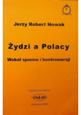 Żydzi a Polacy Wokół sporów i kontrowersji