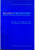 Słowotwórstwo współczesnego języka polskiego Rzeczowniki