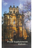 Przed kapłaństwem klękam