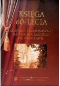 Księga 60 - lecia Akademii Ekonomicznej im Oskara Langego we Wrocławiu