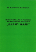 Motywy biblijne w powieści Jerzego Andrzejewskiego Bramy raju