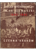 Zakład wychowawczy imieniem księdza Siemaszki 1882 1982