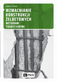 Wzmacnianie konstrukcji żelbetowych metodami tradycyjnymi