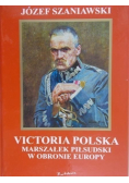 Victoria Polska Marszałek Piłsudski w obronie Europy