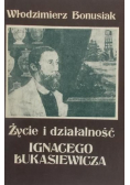 Życie i Działalność Ignacego Łukasiewicza