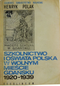 Szkolnictwo i oświata Polska  w wolnym  mieście Gdańsku  1920 1939