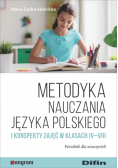 Metodyka nauczania języka polskiego i konspekty zajęć w klasach IV-VIII