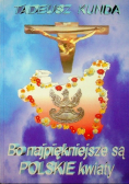 Bo najpiekniejsze są polskie kwiaty