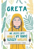 Greta Nie jesteś zbyt mały by robić rzeczy