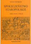 Społeczeństwo Staropolskie seria nowa Tom III