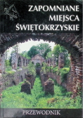 Zapomniane miejsca Świętokrzyskie.