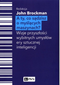 A Ty, co sądzisz o myślących maszynach?