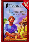 Tamtego dnia na krzyżu