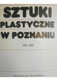 Sztuki plastyczne w Poznaniu 1945 - 1980