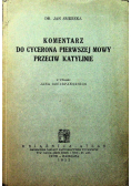 Komentarz do Cycerona pierwszej mowy przeciw Katylinie 1932 r.