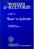 Wiedza o kulturze część III Teatr w kulturze