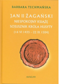 Jan II Żagański. Niespokojny książę sojusznik...