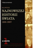 Słownik najnowszej historii świata 1900 - 2007 Tom 1