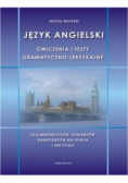 Język angielski ćwiczenia i testy gramatyczno - leksykalne