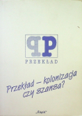 Przekład kolonizacja czy szansa