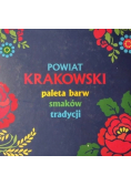 Powiat Krakowski Paleta barw smaków i tradycji