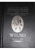 Zarysy sztuki Wileńskiej z przewodnikiem po zabytkach miedzy Niemnem a Dźwiną  Reprint 1939 r