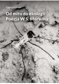 Od mitu do ekologii Poezja W S Merwina